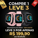 BLACK FRIDAY COMPRE 1 LEVE 3 Smartwatch - Relógio Inteligente Esportivo Bluetooth Android/iOS